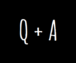 Q + A